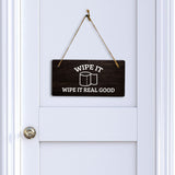Wipe It Wipe It Real Good 5x10 Hanging Plus Wall or Door Sign | Funny Home Decor