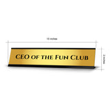 CEO Of The Fun Club 2 x 10" Desk Sign | Funny Home & Office Decor