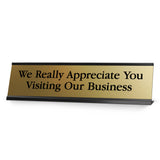 Signs ByLITA We Really Appreciate You Visiting Our Business Black Frame Desk Sign (2x8")