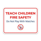 Classic Framed Plus Teach Children Fire Safety – Do Not Play With Matches Door or Wall Sign | Child Safety Business Signs