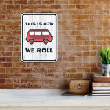 Portrait Round Plus This Is How We Roll Door or Wall Sign | Camping RV Decoration