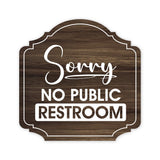 Heritage Plus Sorry No Public Restroom Wall or Door Sign | Business Restroom Signage