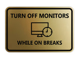 Classic Framed Turn Off Monitors While on Breaks Wall or Door Sign
