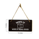 Wipe It Wipe It Real Good 5x10 Hanging Plus Wall or Door Sign | Funny Home Decor