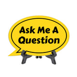 Ask Me A Question Oval Speech Bubble (6 x 4") Table Sign With Acrylic Easel
