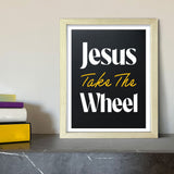 Designs ByLITA Jesus Take The Wheel, Wall Print Art | Religious Home Decor (Unframed or Framed)