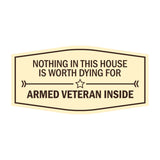 Signs ByLITA Fancy Nothing In This House Is Worth Dying For Armed Military Veteran Inside Easy Installation | Honor Veterans with Military Signs | US Pride | Businesses and Homes Wall or Door Sign