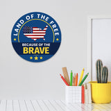 Circle Plus Land of the Free Because of the Brave Door or Wall Sign Honor Veterans with Military Signs | US Pride | Veteran Gratitude and Discount Signs