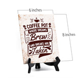 Coffee Pot Where Dreams Brew and Breaks Are Taken Table Sign with Acrylic Stand (6x8“) | Coffee Lovers | Office & Home Table Signs