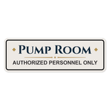 Standard Plus Pump Room — Authorized Personnel Only — Wall or Door Sign | Specialist Room - Sign