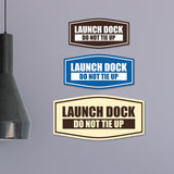 Fancy Launch Dock Do Not Tie Up Wall or Door Sign