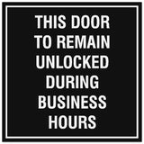 Signs ByLITA Square This Door to Remain Unlocked During Business Hours Sign - Easy Installation | Durable Material