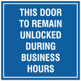 Signs ByLITA Square This Door to Remain Unlocked During Business Hours Sign - Easy Installation | Durable Material