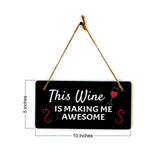 This Wine Is Making Me Awesome 5x10 Hanging Plus Wall or Door Sign | Funny Home Decor