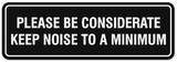 Signs ByLITA Standard Please Be Considerate Keep Noise to a Minimum Sign - Easy Installation | Durable Wall or Door