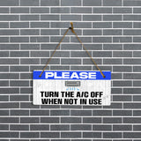 Please Turn The A/C Off When Not In Use 5x10 Hanging Plus Wall or Door Sign | Home & Office Decor