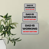 Classic Framed Plus Dad Is Working Do Not Disturb Door or Wall Sign | Warning Signage