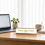 Please Take A Seat, Classy Gold Frame Desk Sign (2 x 8")