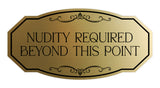 Signs ByLITA Victorian Notice: Nudity required beyond this point Wall or Door Sign