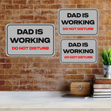 Classic Framed Plus Dad Is Working Do Not Disturb Door or Wall Sign | Warning Signage