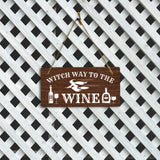Witch Way To The Wine 5x10 Hanging Plus Wall or Door Sign | Funny Home Decor