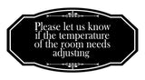 Signs ByLITA Victorian Please let us know if the temperature of the room needs adjusting Wall or Door Sign