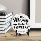 His Mercy Endures Forever Psalm 136:1 Circle Table Sign with Acrylic Stand (5x5") | Religious Home Décor