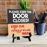 Please Keep The Door Closed! Keep Our Classroom Warm 5"x 5" Square Table Sign With Acrylic Easel | Classroom Décor