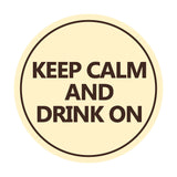 Circle Keep Calm and Drink On Wall or Door Sign