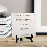 Hatred Stirs Up Strife, But Love Covers All Offenses. Proverbs 10:12 5"x 5" Square Table Sign With Acrylic Easel | Religious Bible Quotes