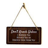Don't Knock Unless I Married You Birthed You Or Ordered Food From You 5x10 Hanging Plus Wall or Door Sign | Home Décor