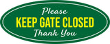 Oval Plus Please Keep Gate Closed Thank You Wall or Door Sign | Business and Workplace Signage