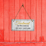 Treatment in Progress Do Not Disturb 5x10 Hanging Wall or Door Sign | Warm Welcoming Signage For Homes