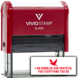 Vivid Stamp I am humbled and grateful for everything you do Self-Inking Rubber Stamps