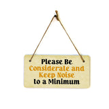 Please Be Considerate and Keep Noise to a Minimum 5x10 Hanging Plus Wall or Door Sign | Home & Office Décor