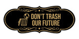 Signs ByLITA Designer Don't Trash Our Future Wall or Door Sign