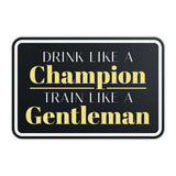 Classic Framed Plus Drink Like a Champion, Train Like a Gentleman Door or Wall Sign | Motivational Decor