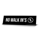No Walk In's, BW Black Frame, Desk Sign (2x8")