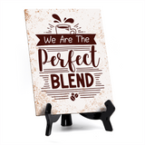 We Are The Perfect Blend Table Sign with Acrylic Stand (6x8“) | Coffee Lovers | Office & Home Table Signs