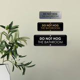Signs ByLITA Standard Do Not Hog the Bathroom Door or Wall Sign Easy Installation | Shared Accommodation | Sign for Home, Business, AirBNB and Office Spaces