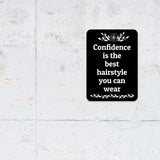 Portrait Round Plus Confidence Is The Best Hairstyle You Can Wear Door or Wall Sign | Hair Stylist Inspirational Positive Decoration