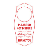 Signs ByLITA Please Do Not Disturb. Making Porn. Thank You Door Hanger