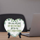 You Are Not Just My Better Half You're My Best Everything Heart Table Sign with Acrylic Stand (6x5") | Cute Couples Signs