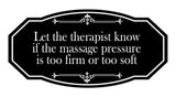 Signs ByLITA Victorian Let the therapist know if the massage pressure is too firm or too soft Wall or Door Sign
