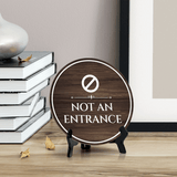Not an Entrance Circle Table Sign with Acrylic Stand (5x5") | Business Safety Sign