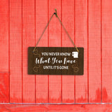 You Never Know What You Have Until It's Gone 5x10 Hanging Plus Wall or Door Sign | Funny Home Decor