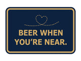 Signs ByLITA Classic Framed Beer When You’re Near Wall or Door Sign