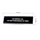 The Angrier I Am, the More Professional My Voice Silver Frame Desk Sign (2x8") | Durable Plate | Strong Frame | Workplace Humor Sarcastic Funny Desk Sign | Ideal Co-worker or Family Gift