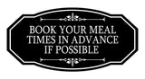 Signs ByLITA Victorian Book Your Meal Times In Advance If Possible Wall or Door Sign