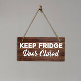 Keep Fridge Door Closed 5x10 Hanging Plus Wall or Door Sign | Home & Office Decor